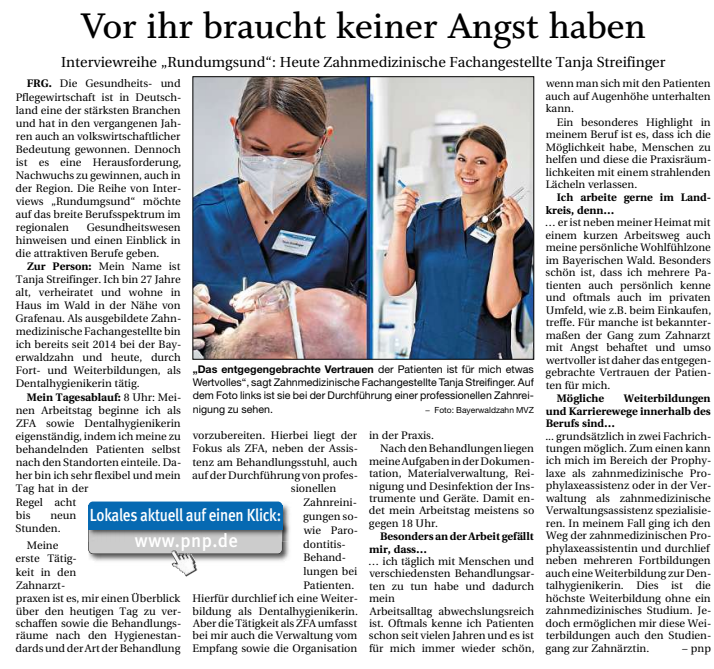 Tanja Streifinger (ZFA & DH bei der Bayerwaldzahn) gibt im Rahmen der PNP-Interviewreihe "Rundumgesund" einen Einblick in den Gesundheitsberuf der zahnmedizinischen Fachangestellten. 